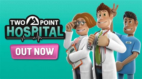 Two Point Hospital: Quản lý bệnh viện với phong cách hài hước và đầy thử thách!